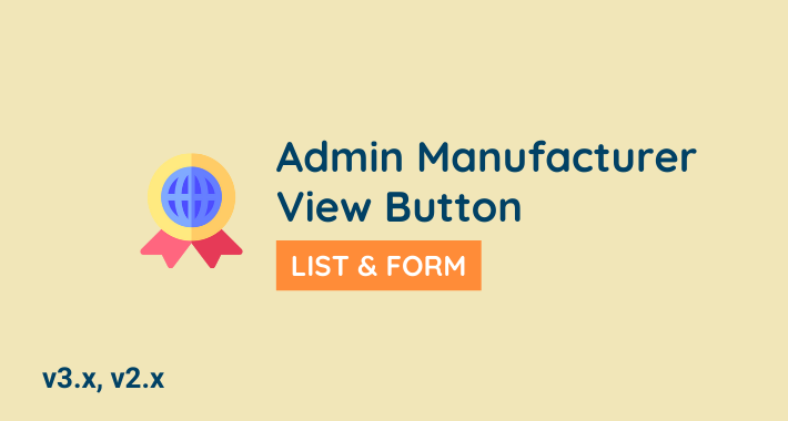 Admin Manufacturer View Button - List & Form