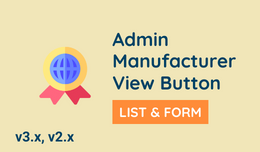 Admin Manufacturer View Button - List & Form